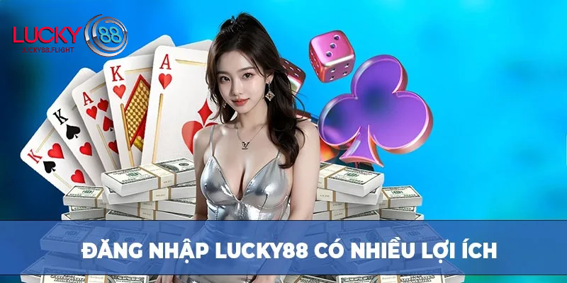 Lợi ích khi đăng nhập lucky88